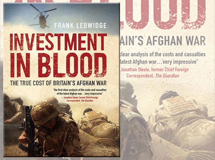 الكتاب: استثمار في الدم – الكلفة الحقيقية لحرب بريطانية في أفغانستان.