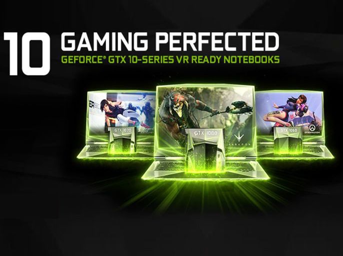 Nvidia Geforce GTX 10-series VR ready Notebook (إنفيديا)