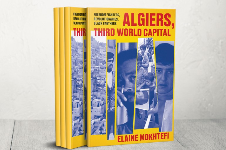 كتاب ALGIERS, THIRD WORLD CAPITAL - ELAINE MOKHTEF