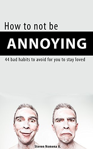 كتاب "كيف لا تكون مزعجًا: 44 من العادات السيئة عليك تجنبها حتى تظل محبوبًا"